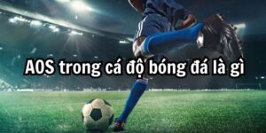 Ý nghĩa của AOS trong bóng đá